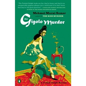The Gigolo Murder - (Turkish Delight Mystery) by  Mehmet Murat Somer (Paperback) - 1 of 1