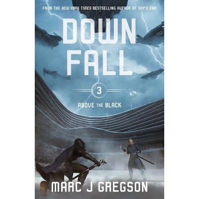 Downfall - (Above the Black) by  Marc J Gregson (Hardcover)