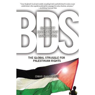 BDS: Boycott, Divestment, Sanctions - (Ultimate) by  Omar Barghouti (Paperback)