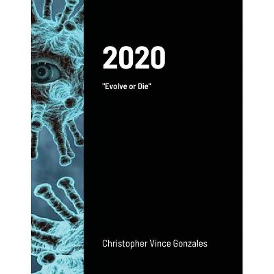 2020 - by  Christopher Gonzales (Paperback)