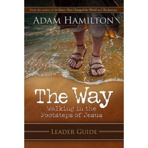The Way: Leader Guide - by  Adam Hamilton (Paperback) - 1 of 1