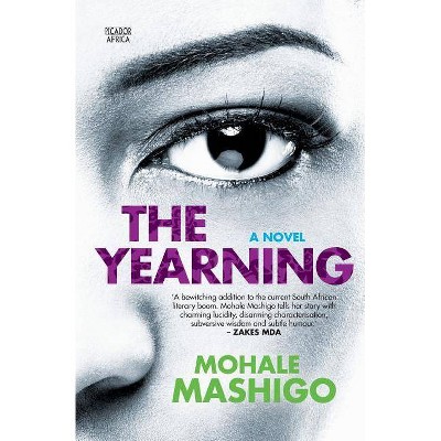 The Yearning - by  Mohale Mashigo (Paperback)