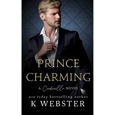 Prince Charming - by  K Webster (Paperback)