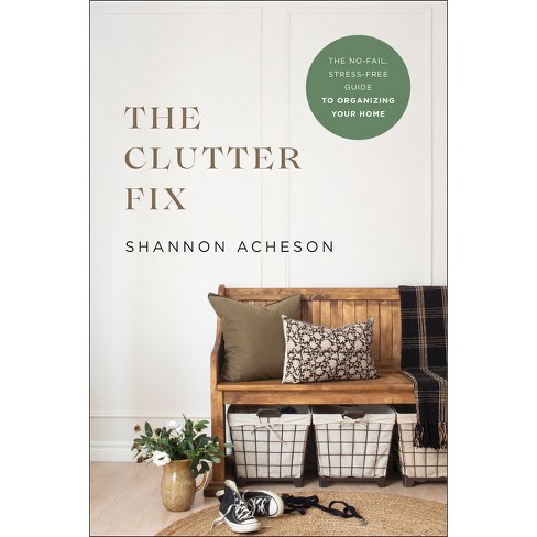 The Clutter Fix - by  Shannon Acheson (Paperback) - image 1 of 1