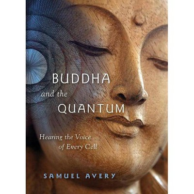 The Buddha and the Quantum - by  Samuel Avery (Paperback)