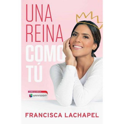 Una reina como tú -  Original (Atria Espanol) by Francisca Lachapel (Paperback)