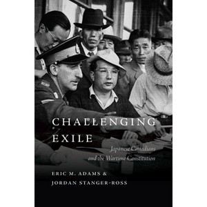 Challenging Exile - (Law and Society) by  Eric M Adams & Jordan Stanger-Ross (Paperback) - 1 of 1