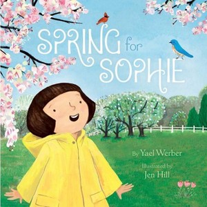 Spring for Sophie - by  Yael Werber (Hardcover) - 1 of 1