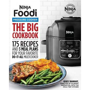 The Official Big Ninja Foodi Pressure Cooker Cookbook - (Ninja Cookbooks) by  Kenzie Swanhart (Paperback)
