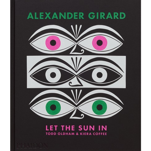 Alexander Girard - by  Todd Oldham & Kiera Coffee (Hardcover) - image 1 of 1