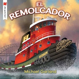 El Remolcador - (¡me Gusta Leer!) by  Michael Garland (Paperback) - 1 of 1