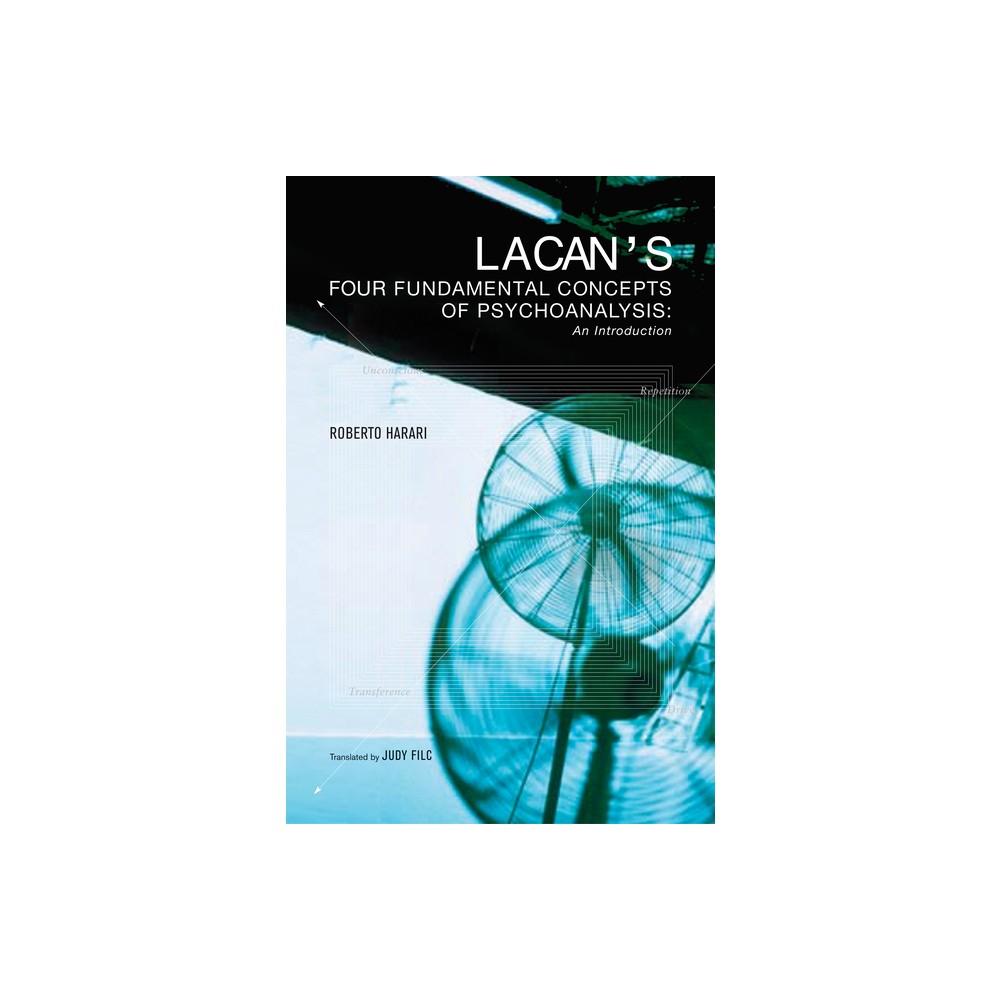 Lacan's Four Fundamental Concepts of Psychoanalysis - by Roberto Harari (Paperback)