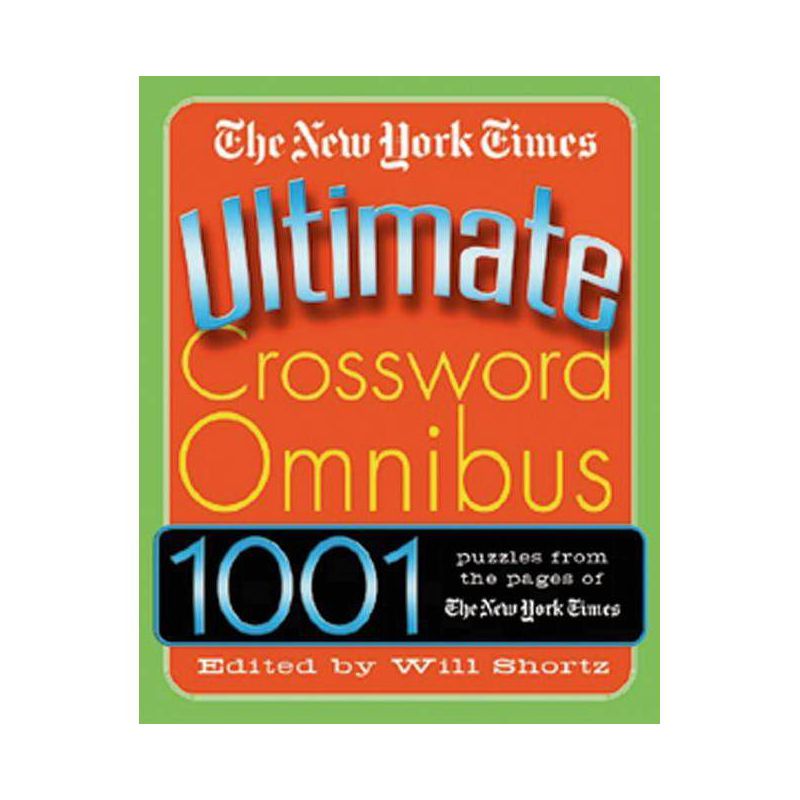 The New York Times Ultimate Crossword Omnibus - (Ultimate Crosswords Omnibus) (Paperback), 1 of 2