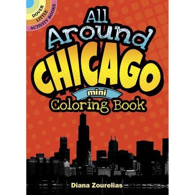 All Around Chicago Mini Coloring Book - (Dover Little Activity Books) by  Diana Zourelias (Paperback)