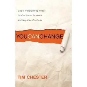 You Can Change - by  Tim Chester (Paperback) - 1 of 1