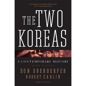 The Two Koreas - 3rd Edition by  Don Oberdorfer & Robert Carlin (Paperback) - 1 of 1
