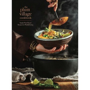 The Plum Village Cookbook - by  Thich Nhat Hanh & Plum Village Community the (Hardcover) - 1 of 1