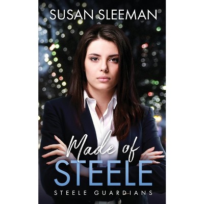Made of Steele - (Nighthawk Security) by  Susan Sleeman (Paperback)