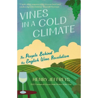 Vines in a Cold Climate - by  Henry Jeffreys (Paperback)
