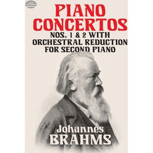 Piano Concertos Nos. 1 and 2 - (Dover Classical Piano Music: Four Hands) by  Johannes Brahms (Paperback) - 1 of 1