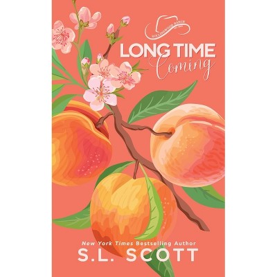 Long Time Coming - by  S L Scott (Paperback)