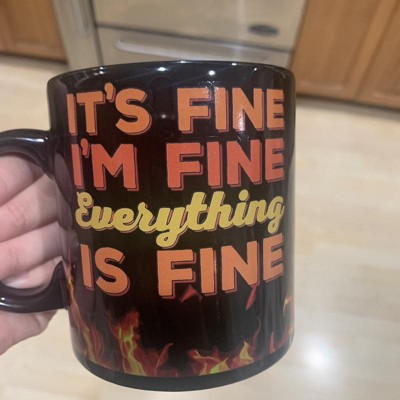 15 Oz Ceramic Coffee Mug It's Fine I'm Fine Everything's Fine 