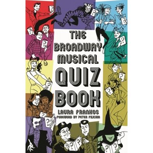 Broadway Musical Quiz Book - (Applause Books) by  Laura Frankos (Paperback) - 1 of 1