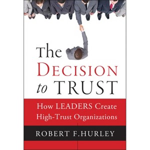 The Decision to Trust - by  Robert F Hurley (Hardcover) - 1 of 1