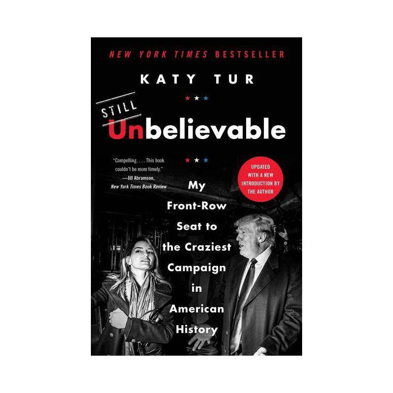 Unbelievable - by  Katy Tur (Paperback), 1 of 2
