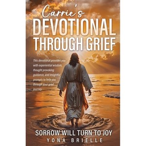 Carrie's Devotional Through Grief - by  Yona Brielle (Paperback) - 1 of 1