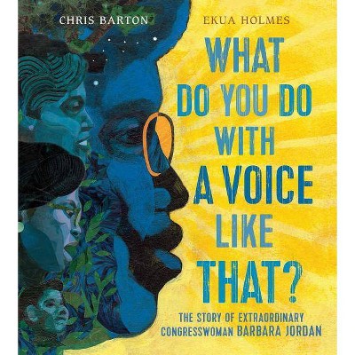 What Do You Do with a Voice Like That? - by  Chris Barton (Hardcover)