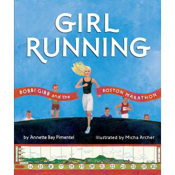 Girl Running - by  Annette Bay Pimentel (Hardcover)
