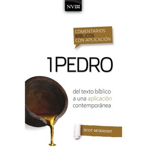 Comentario Bíblico Con Aplicación NVI 1 Pedro - (Comentarios Bíblicos Con Aplicación NVI) by  Scot McKnight (Paperback) - 1 of 1