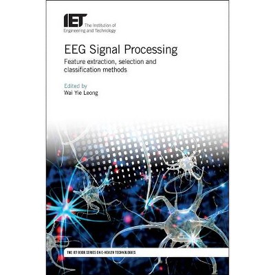 Eeg Signal Processing - (Healthcare Technologies) by  Wai Yie Leong (Hardcover)