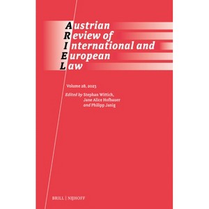 Austrian Review of International and European Law, 2023 - by  Stephan Wittich & Jane A Hofbauer (Hardcover) - 1 of 1