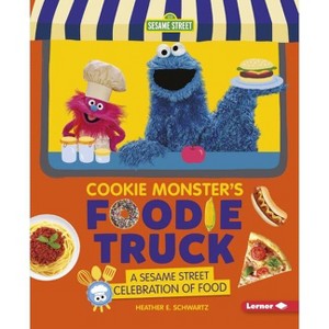 Cookie Monster's Foodie Truck - by  Heather E Schwartz (Paperback) - 1 of 1