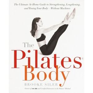 The Pilates Body - by  Brooke Siler (Paperback) - 1 of 1