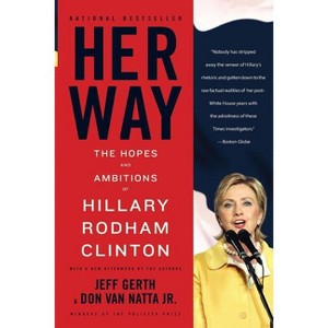 Her Way - by  Jeff Gerth & Don Van Natta (Paperback) - 1 of 1