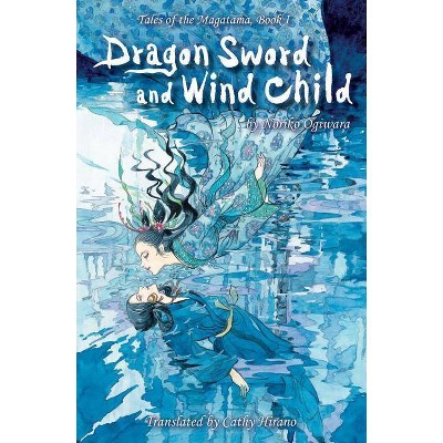 Dragon Sword and Wind Child - by  Noriko Ogiwara (Paperback)