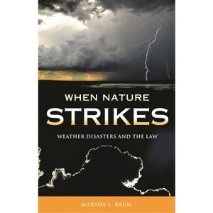 When Nature Strikes - by  Marsha Baum (Hardcover) - 1 of 1