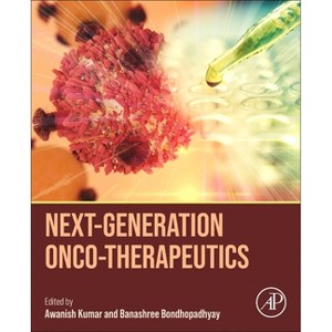 Next-Generation Onco-Therapeutics - by  Awanish Kumar & Banashree Bondhopadhyay (Paperback) - 1 of 1