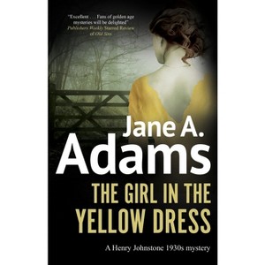 The Girl in the Yellow Dress - (Henry Johnstone 1930s Mystery) by  Jane A Adams (Paperback) - 1 of 1