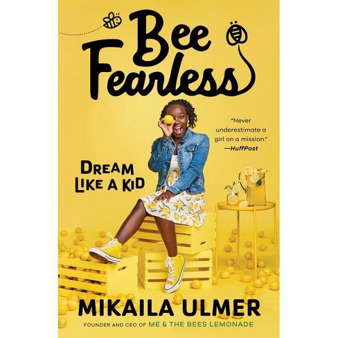 Bee Fearless: Dream Like a Kid - by Mikaila Ulmer - image 1 of 1