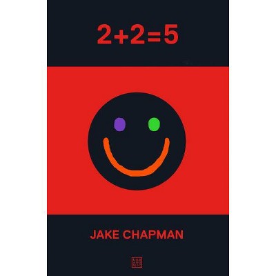 2+2=5 - (Urbanomic / K-Pulp) by  Jake Chapman (Paperback)