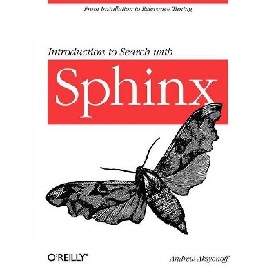 Introduction to Search with Sphinx - by  Andrew Aksyonoff (Paperback)