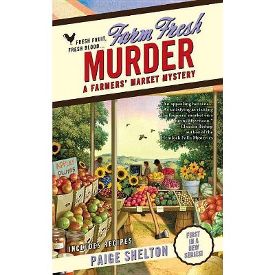 Farm Fresh Murder - (Farmers' Market Mystery) by  Paige Shelton (Paperback)