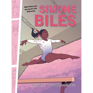 Simone Biles - (Deportistas Que Marcaron Una Diferencia (Athletes Who Made a Difference)) by  Josh Anderson (Paperback) - 1 of 1