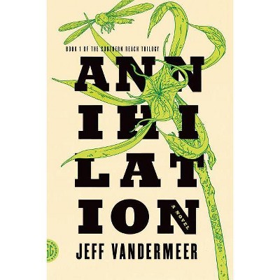 Annihilation - (Southern Reach Trilogy) by  Jeff VanderMeer (Paperback)