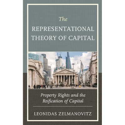 The Representational Theory of Capital - by  Leonidas Zelmanovitz (Paperback)
