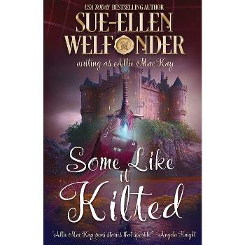 Some Like it Kilted - (The Ravenscraig Legacy) by  Sue-Ellen Welfonder (Paperback)